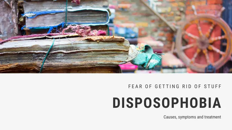 Miedo a deshacerse de las cosas Fobia – Disposofobia Miedo a deshacerse de las cosas Fobia – Disposofobia