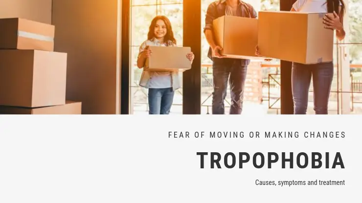 Miedo a mudarse o hacer cambios. Fobia – Tropofobia Miedo a mudarse o hacer cambios. Fobia – Tropofobia