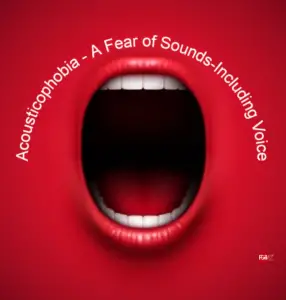 Acousticofobia: miedo a los ruidos (incluidas las voces)